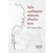 Fazla Uzaklam Olamam Dndr Beni Son Cengiz Aydn Hayykitap
