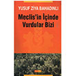 Meclisin inde Vurdular Bizi Yusuf Ziya Bahadnl Asya afak Yaynlar