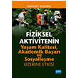 Fiziksel Aktivitenin Yaam Kalitesi Akademik Baar ve Sosyalleme zerine Etkisi Nobel Yaynevi