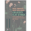 Gelecei cat Etmek Nick Srnicek Delidolu