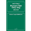 Eski Trke Bayagut Ogl Ota Beg Hikayesi Mehmet Turgut Berbercan Derin Yaynlar