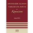 Ontolojik Adan Tarih Kltr Toplum ve Kemalizm Selim zen Derin Yaynlar
