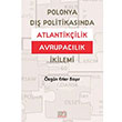 Polonya D Politikasnda Atlantikilik Avrupaclk kilemi zgn Erler Bayr Derin Yaynlar