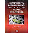 Bankaclkta Dijitallemenin Hukuki Boyutu ve Mesafeli Szlemeler Legal Yaynclk