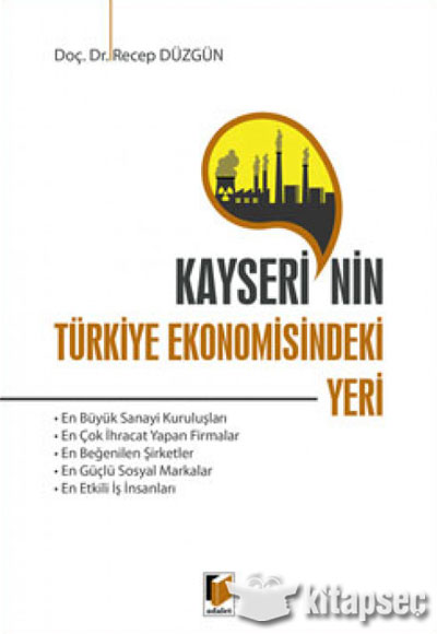 Kayseri nin Trkiye Ekonomisindeki Yeri Recep Dzgn Adalet Yaynevi