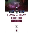 Hava ve Uzay Hukuku Ayhan Sorgucu Adalet Yaynevi