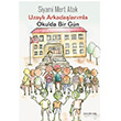 Uzayl Arkadalarmla Okulda Bir Gn Siyami Mert Atak Sokak Kitaplar Yaynlar