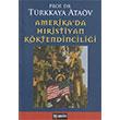 Amerika da Hristiyan Kktendincilii Trkkaya Atav leri Yaynlar