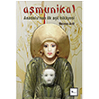 Amunikal Anadolunun lk Ak Hikayesi Nevres Arif 40 kindi Yaynlar