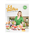 Fit Smoothie Diyatisyen Tarafndan Yazlm Trkiyenin lk Smoothie Kitab Gamze anl Ak Alfa Salk Yaynlar