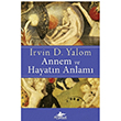 Annem ve Hayatn Anlam Irvin D. Yalom Pegasus Yaynlar