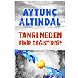 Tanr Neden Fikir Deitirdi? Aytun Altndal Destek Yaynlar