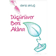 Drver Beni Aklna Deniz Aktu Cinius Yaynlar