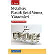 Metallere Plastik ekil Verme Yntemleri Papatya Bilim