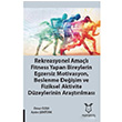 Rekreasyonel Amal Fitness Yapan Bireylerin Egzersiz Motivasyon, Beslenme Deiim ve Fiziksel Aktivite Dzeylerinin Aratrlmas mer zer Akademisyen Kitabevi