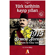 Trk Tarihinin Kayp Yllar 1915 Ermeni Sorunu Akis Kitap