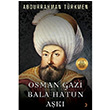 Osman Gazi Bala Hatun Ak Abdurrahman Trkmen Cinius Yaynlar