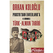 Prusyadan Enverlanda ve Gnmze Trk Alman Tarihi Orhan Kololu Tarihi Kitabevi