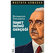 Bilinmeyen Ynleriyle smet nn Gerei Mustafa Armaan Ketebe Yaynlar