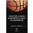 Yldz Milli Erkek Basketbolcularda Antropometri Mustafa nder ekerolu Akademisyen Kitabevi
