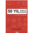 50 Yl nce 50 Yl Sonra Fethi Aliko Togan Yaynclk