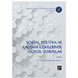 Sosyal Politika ve alma likilerinde Gncel Sorunlar Mete Kaan Namal Gazi Kitabevi
