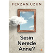 Sesin Nerede Anne? Ferzan Uzun Cinius Yaynlar Sesin Nerede Anne?  Ferzan Uzun  Cinius Yaynlar 