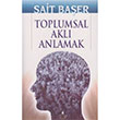 Toplumsal Akl Anlamak Sait Baer rfan Yaynclk