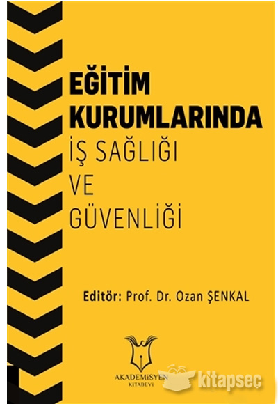Eitim Kurumlarnda  Sal ve Gvenlii Ozan enkal Akademisyen Kitabevi