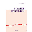 Siyaset tikad Din Mustafa ztrk Ankara Okulu Yaynlar