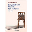 Dnya ile Devlet Arasnda Trk Muharriri Tuncay Birkan Metis Yaynlar