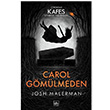 Carol Gmlmeden Josh Malerman thaki Yaynlar