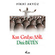 Kan Grubu Asil Dini Btn Fikri Akyz Profil Kitap