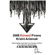 2008 Kresel Finans Krizini Anlamak Gece Akademi