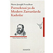 Pornokrasi ya da Modern Zamanlarda Kadnlar  Pierre Joseph Proudhon  Heretik Yaynclk 