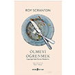 lmeyi renmek Roy Scranton Edebi eyler