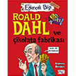 Roald Dahl ve ikolata Fabrikas Andrew Donkin Elenceli Bilgi Yaynlar