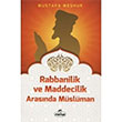 Rabbanilik ve Maddecilik Arasnda Mslman Mustafa Mehur Ravza Yaynlar
