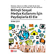 Bilinli Sosyal Medya Kullanm in Paydalarla El Ele Pegem Yaynlar