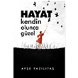 Hayat Kendin Olunca Gzel Aye Yazlta Az Kitap