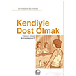 Kendiyle Dost Olmak Hayat Nasl Kolaylatrr? Wilhelm Schmid letiim Yaynevi