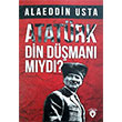 Atatrk Din Dmanmyd Aleaddin Usta Dorlion Yaynevi