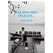 Kal Son Defa yle Git Nejla Kor Artshop Yaynclk