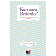 Kurmaca Bedenler Trk romannda Bir Sylem Biimi Olarak Beden 1923 1980)Beyhan Kanter Kesit Yaynlar 