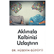 Aklnzla Kalbinizi Uzlatrn Hseyin Gdc Cinius Yaynlar