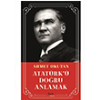 Atatrk Doru Anlamak Ahmet Okutan Krk Yaynevi