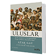 ULUSLAR Siyasi Etnisite ve Milliyetiliin Uzun Tarihi ve Derin Kkleri Azar Gat Alexander Yakobson Bilge Kltr Sanat Yaynlar