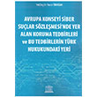 Avrupa Konseyi Siber Sular Szlemesinde Yer Alan Koruma Tedbirleri ve Bu Tedbirlerin Trk Hukukundaki Yeri Legal Yaynclk