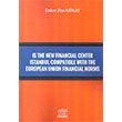 Is The New Financial Center Istanbul Compatible With The European Union Financial Norms Legal Yaynclk