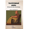 Televizyondaki Agora: Bir Kamusal Alan İmkanı Olarak Televizyon Gülsüm Hekimoğlu Gece Akademi